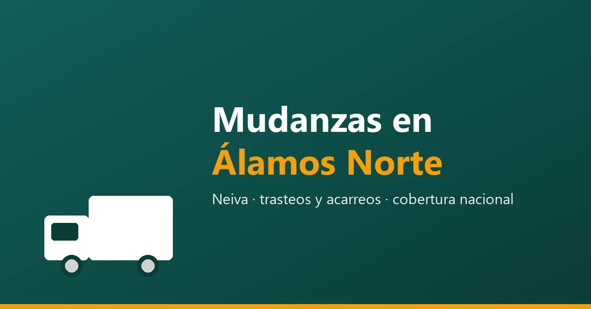 Mudanzas y acarreos en Alamos Norte, Neiva, Huila