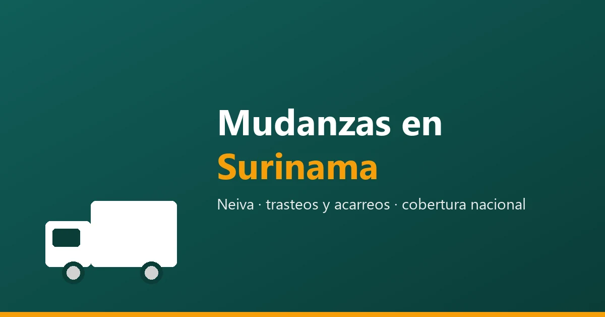 Mudanzas y acarreos en Surinama, Neiva, Huila